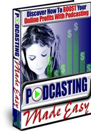 Podcasting Made Easy Introduction to Podcasting...3 The Fastest-Growing Media Format in Eons...3 What A Difference A Year Makes!...4 You Don t Actually Need a Pod Or To Know How to Cast.