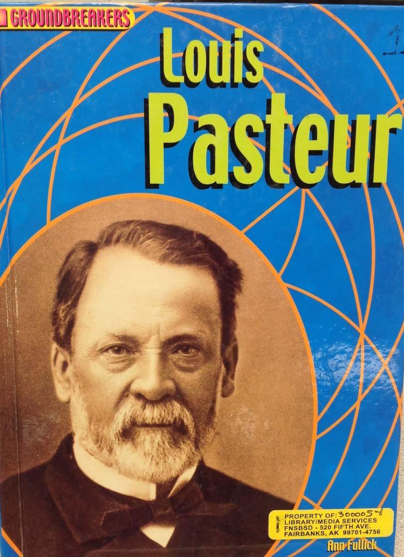 Scientist Biography Kit Louis Pasteur Audience: First grade and up Known for his work