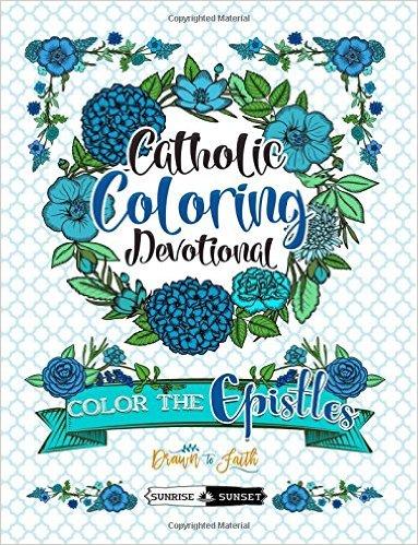 Color The Epistles: Catholic Coloring Devotional: A Unique White & Black Background Paper Catholic