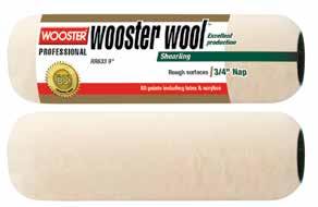 R763 Candy Stripe 1/4 bulk 64327-8 7 1/4 Smooth 144 64329-2 9 1/4 100 Wooster Wool Finest-quality, 100% natural shearling for all paints, including latex, alkyds, enamels, urethanes