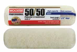 66139-5 9 1¼ Extra-rough 6 50/50 Shed-resistant, cream-colored, knit fabric blend of 50% lambswool & 50% polyester for 100% performance in all flat, satin, or semigloss paints, stains, waterproofing