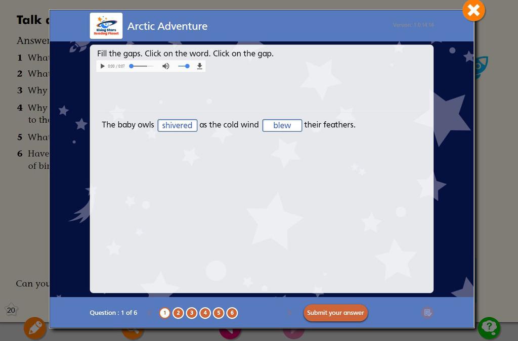 Complete the quizzes continued They then complete the questions, submitting the answer to each question as they go, and navigating through the quiz by clicking on the next question number in circles.