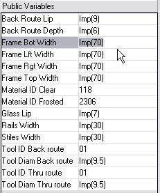 The variables are used to set the following defaults: Back Route Lip Back Route Depth Frame Bot Width Frame Lft Width Frame Rgt Width Frame Top Width Material Id Clear Material ID Frosted Glass Lip