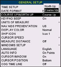 Figure 3.1.5 - Course Up/North Up menu 1. Press [MENU], move the ShuttlePoint knob to highlight SETUP MENU and press [ENT]. 2.