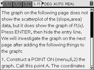Students first are asked on page 3.15 to construct some things on the graph to aide in the exploration of the graph: 2. Construct a POINT ON (menu,6,2) the graph. Call this point A.