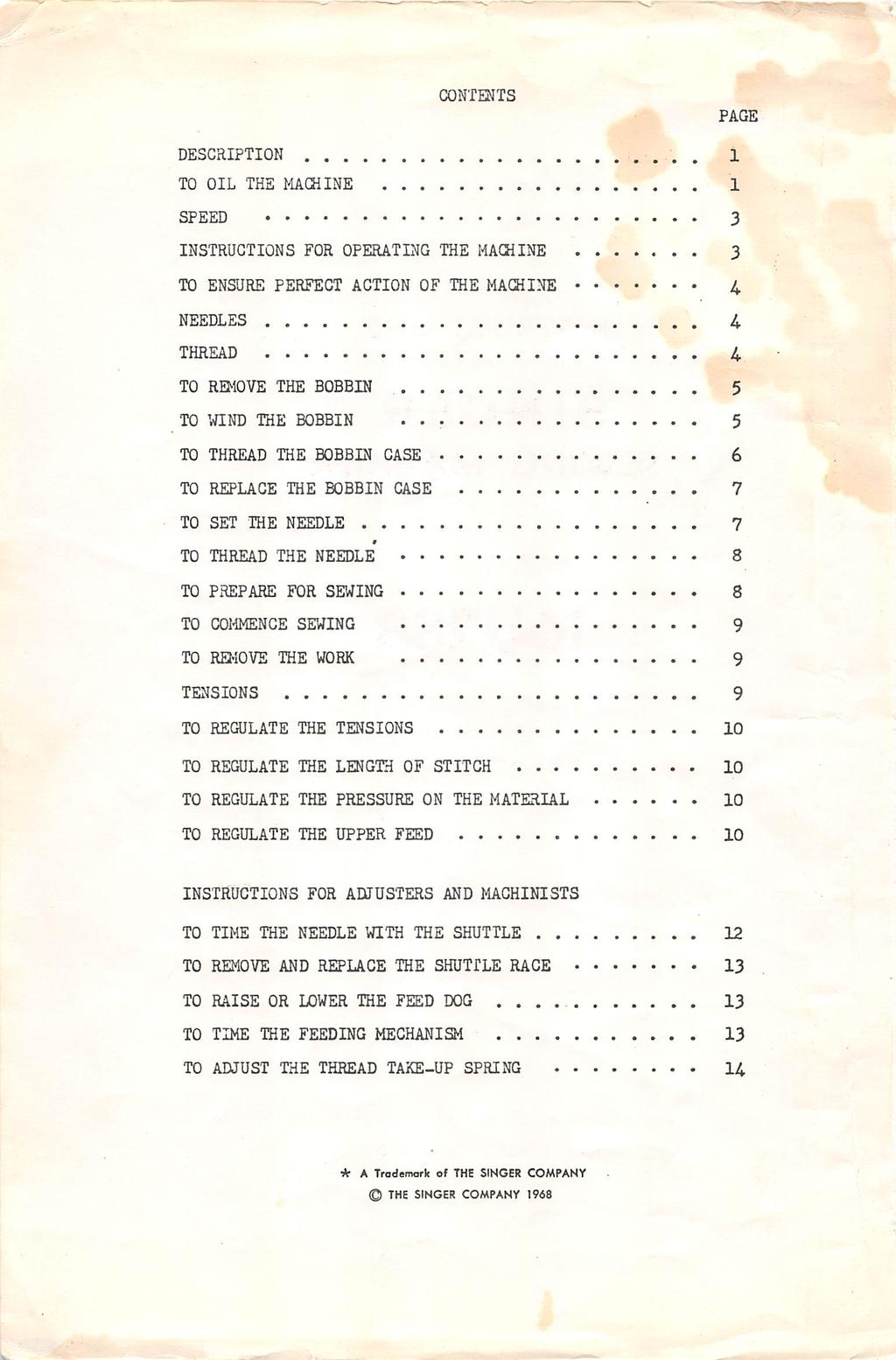 CONTENTS PAGE DESCRIPTION 1 TO OIL THE MACHINE 1 SPEED 3 INSTRUCTIONS FOR OPERATING THE MACHINE 3 TO ENSURE PERFECT ACTION OF THE MACHINE 4.