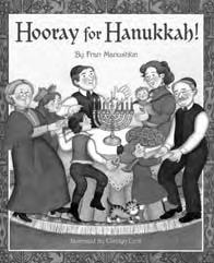 Hooray for Hanukkah! BY F RAN M ANUSHKIN (RANDOM H OUSE, 2001) Holiday Quick Fact During Hanukkah, the lighted menorah also called a hanukkiah is placed in a window so that everyone can see its light.
