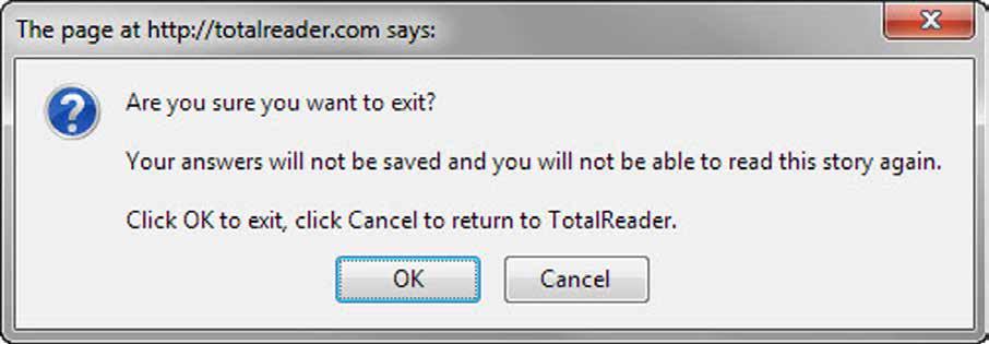 What should I do if I accidently click the Exit button? Total Reader can help! Total Reader will ask you, Are you sure you want to exit?