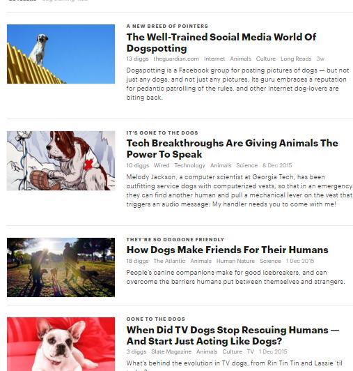 So after search Digg for dog training this is what I get: This is a lot of quality content that is already proven to be interesting by others.