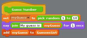 Algorithm (Pseudocode) To Guess Number: Set the guess to a random number between 1 and 10, inclusive Say the guess. Code Script in Blocks Editor Add the code into the Block Editor.