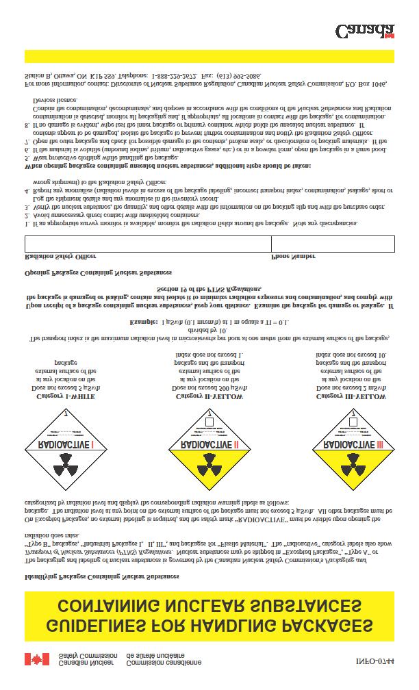 Lab staff must infrm the cnsignr (vendr) immediately. 2. Befre pening a package cntaining radiactive material, make sure: a. Packages f radiactive material are never left unsecured. b.