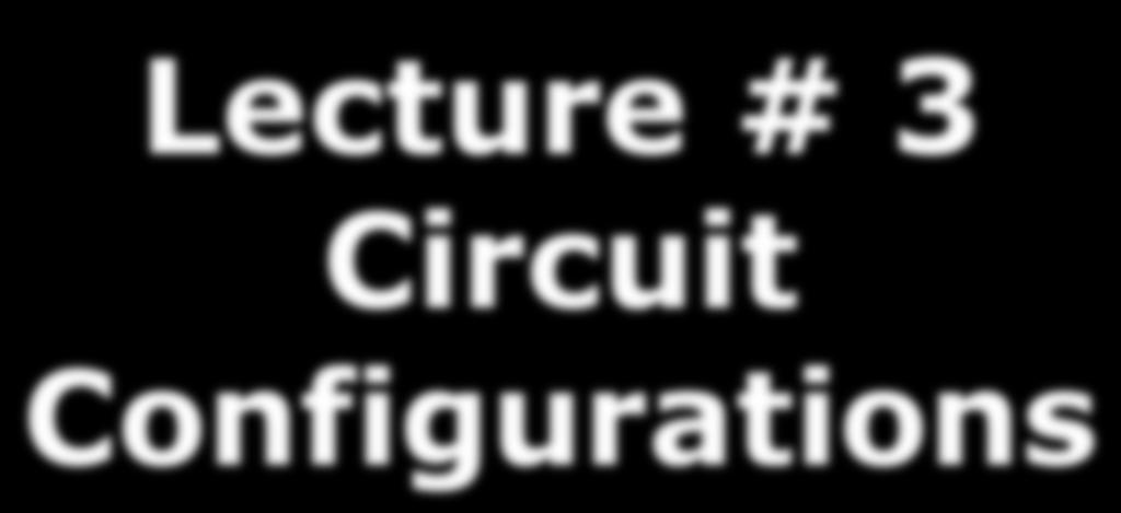 CPEN 206 Linear Circuits Lecture # 3 Circuit