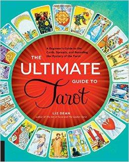 The Ultimate Guide To Tarot: A