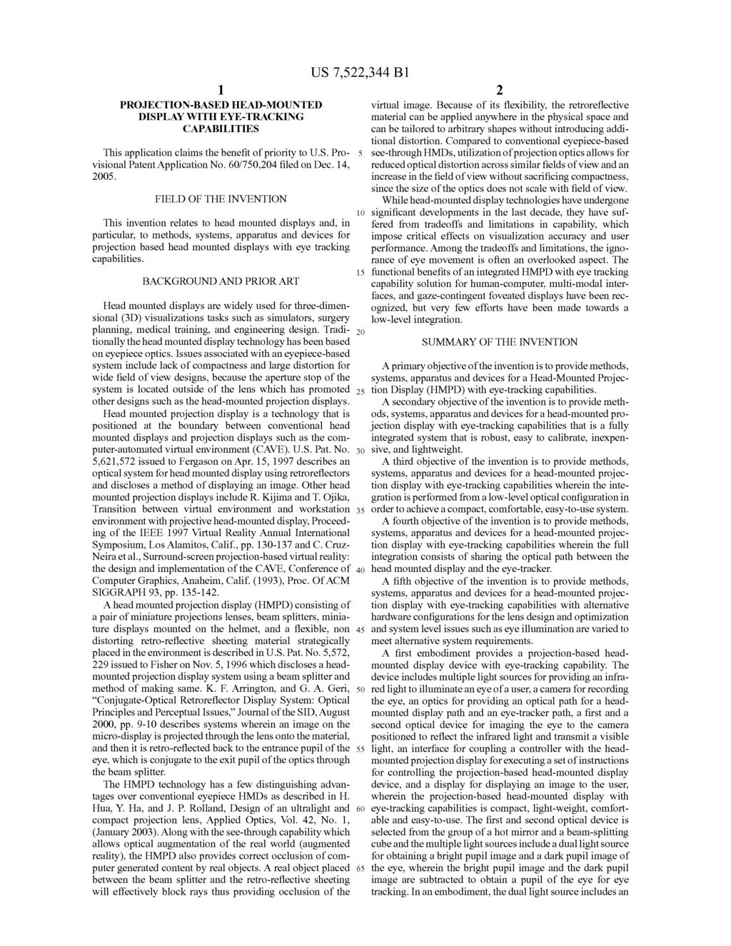 1 PROJECTION-BASED HEAD-MOUNTED DISPLAY WITH EYE-TRACKING CAPABILITIES This application claims the benefit of priority to U.S. Provisional Patent Application No. 60/750,204 filed on Dec. 14, 2005.