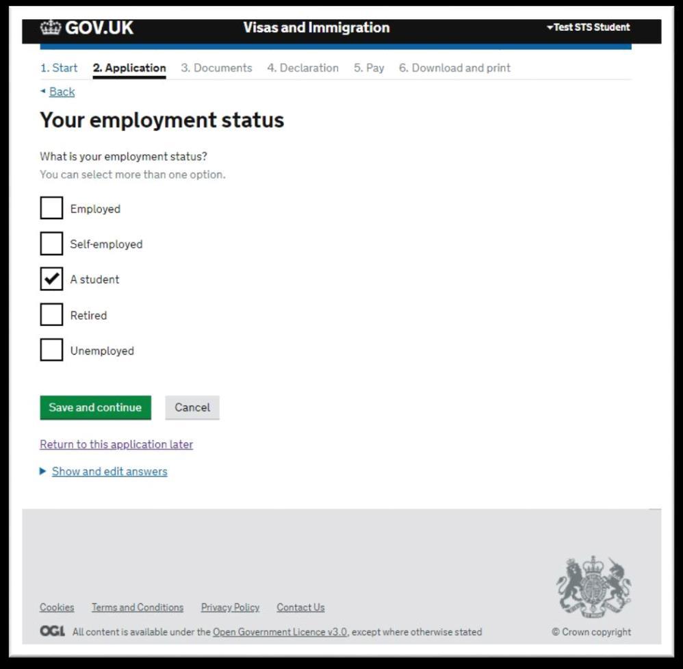 Your employment status Enter your employment details. You should also select Student if you are currently enrolled on a course elsewhere. You can select multiple options.