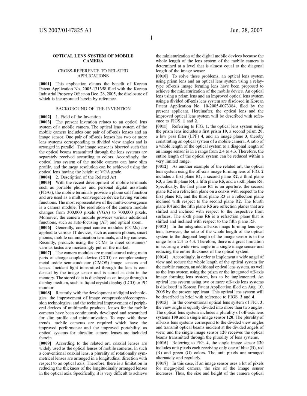 US 2007/0147825 A1 Jun. 28, 2007 OPTICAL LENS SYSTEM OF MOBILE CAMERA CROSS-REFERENCE TO RELATED APPLICATIONS 0001. This application claims the benefit of Korean Patent Application No.