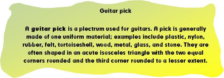 Activity 13 Read the Wikipedia 7 description of a guitar pick below. Read the sentences about a guitar pick. If the sentence is true colour the pick green.
