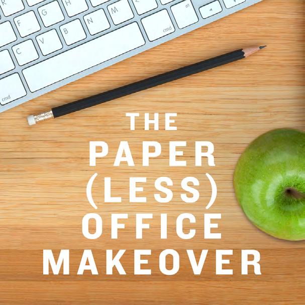 GO PAPER(LESS) IN JUST 7 DAYS Looking for even more ways to de-clutter your office and improve your