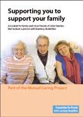 The Mutual Caring project Supporting You to Support Your Family: A booklet for family and close friends of older families