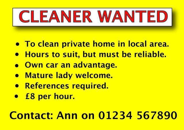 How To Find Cleaners There is no shortage of people looking for the type of work you can offer, but your job is to find suitable applicants.