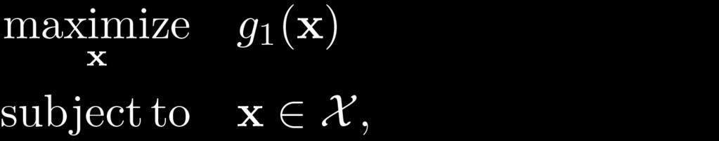 2 x,, g N x into constraints - Optimization problem: