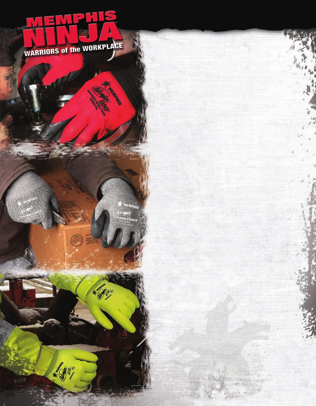 1 Ninja Catalog_JNINJA_05-15-v4c_Layout 1 5/26/15 10:04 AM Page 8 Your Glove Solutions Multi-Purpose Our Memphis Ninja series is engineered to provide the highest level of innovation.