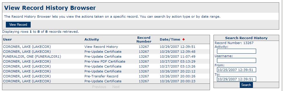 View Record History This option allows you to view the activities or functions performed by any user for a given record.