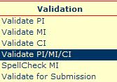 Validate PI Validate MI SpellCheck MI Validate CI Validate PI only checks for errors in the PI section.