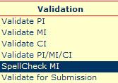 Validate CI only checks for errors in the CI section.  Validate PI/MI/CI Validate PI/MI/CI checks all sections of the Death Certificate for errors.
