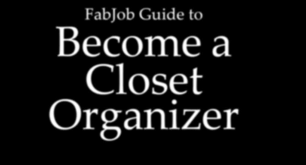 Get paid to organize closets!