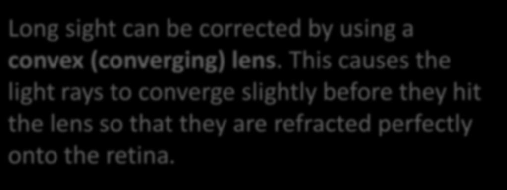 is not correctly focused onto the retina by the eye lens.