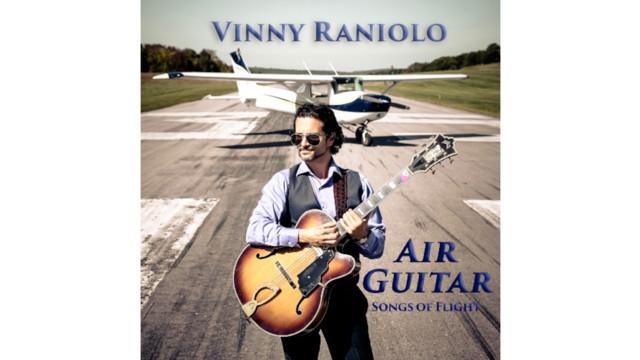 AIRCRAFT Stellar Guitarist Vinny Raniolo Displays His Passion For Early Jazz And Flying MAR 15, 2018 Virtuoso guitarist Vinny Raniolo has built a widespread global fan base, thanks to his engaging