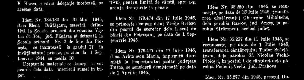 Segura" din Sibiu, este pus in retragere din ofie kn la cerere, pe rills de 1 Septemvrie 1945, pentru limitä de varsta, spre a-ei arania drepturile la pensie. Idem Nr. 179.