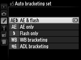 Choose AE & flash to vary both exposure and flash level, AE only to vary only exposure, or Flash only to vary only flash level. 2 Choose the number of shots.