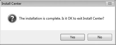 4 Exit the installer. Click Yes (Windows) or OK (Mac OS) when installation is complete.