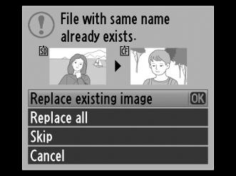 D Copying Images Images will not be copied if there is insufficient space on the destination card. Be sure the battery is fully charged before copying movies.