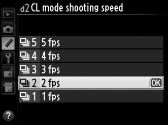 d2: CL Mode Shooting Speed G button A Custom Settings menu Choose the maximum frame advance rate in CL (continuous low speed) mode (0 104; during