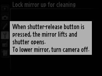 3 Select Lock mirror up for cleaning. Turn the camera on and press the G button to display the menus.
