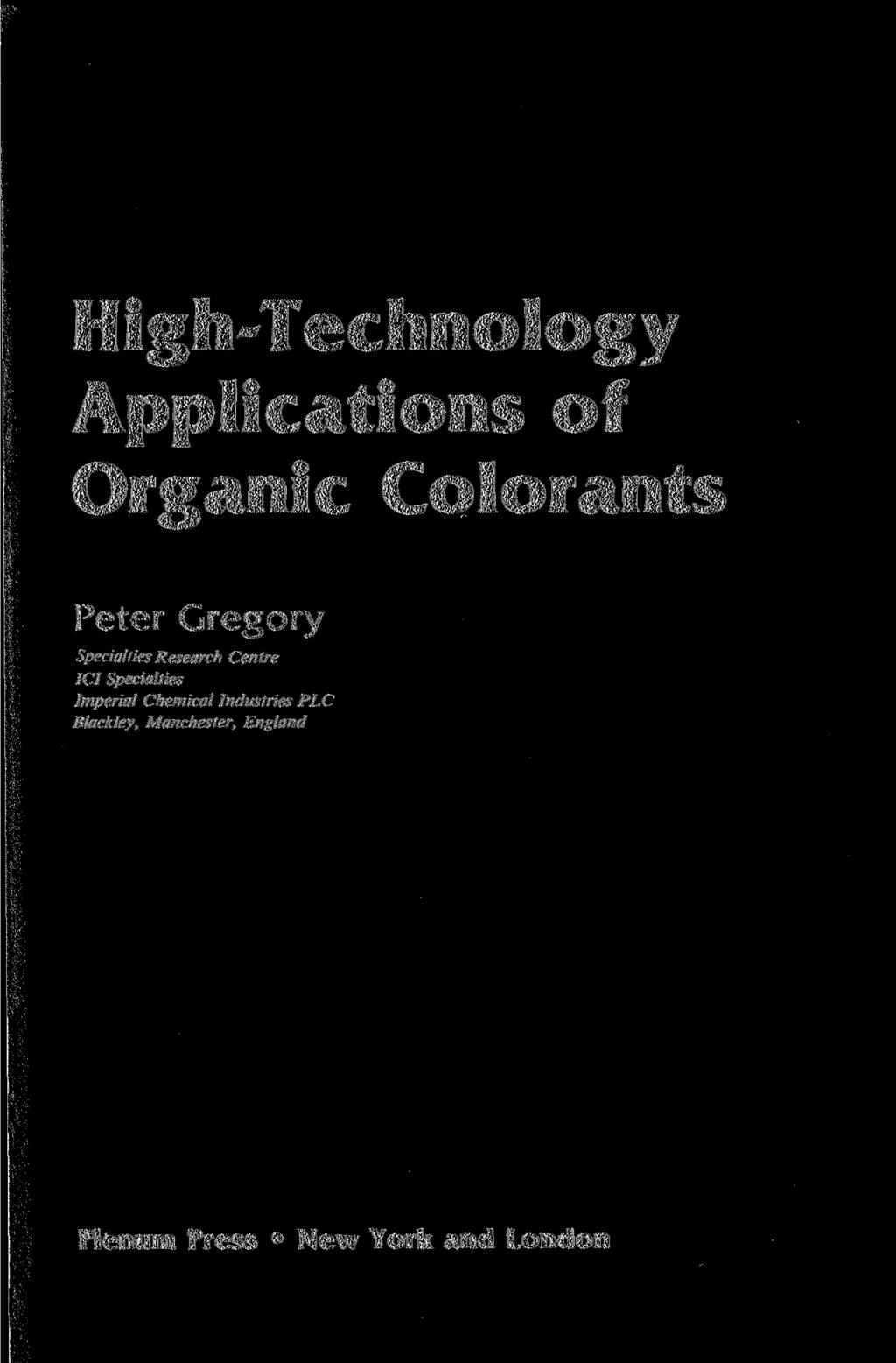 High-Technology Applications of Organic Colorants Peter Gregory Specialties Research Centre ICI