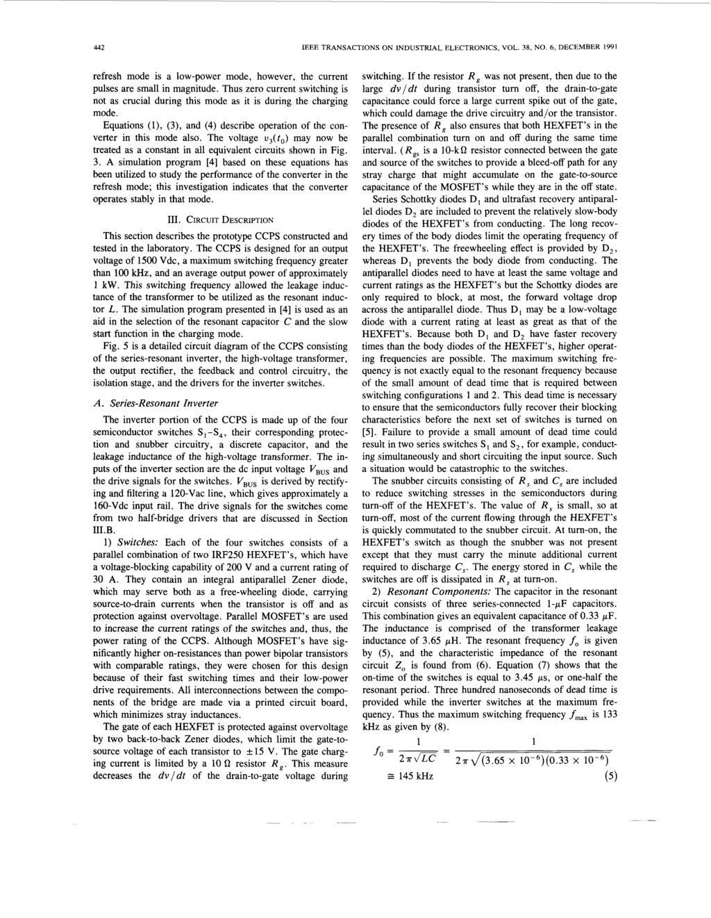 442 IEEE TRANSACTIONS ON INDUSTRIAL ELECTRONICS, VOL. 38, NO. 6, DECEMBER 1991 refresh mode is a low-power mode, however, the current pulses are small in magnitude.