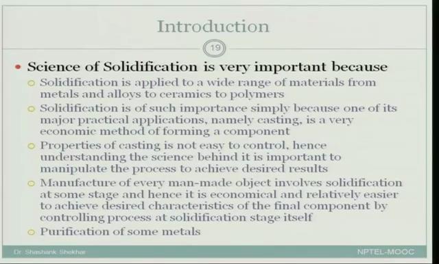 Fundamentals of Materials Processing (Part 1) Professor Shashank Shekhar Department of Materials Science and Engineering Indian Institute of Technology, Kanpur Lecture Number 02 Solidification