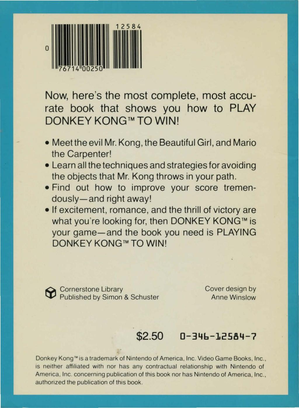 0 Now, here's the most complete, most accurate book that shows you how to PLAY DONKEY KONG TO WIN! Meetthe evil Mr. Kong, the Beautiful Girl, and Mario the Carpenter!