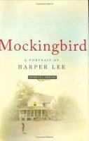 [6] Mockingbird: a Portrait of Harper Lee [6] by Charles J. Shields At the center of Shields's lively book is the story of Harper Lee's struggle to create her famous novel.