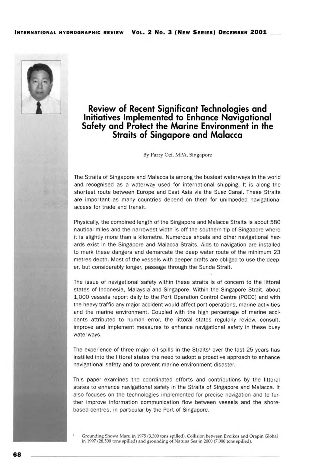 Review of Recent Significant Technologies and Initiatives Implemented to Enhance Navigational Safety and Protect the Marine Environment in the Straits of Singapore and Malacca By Parry Oei, MPA,