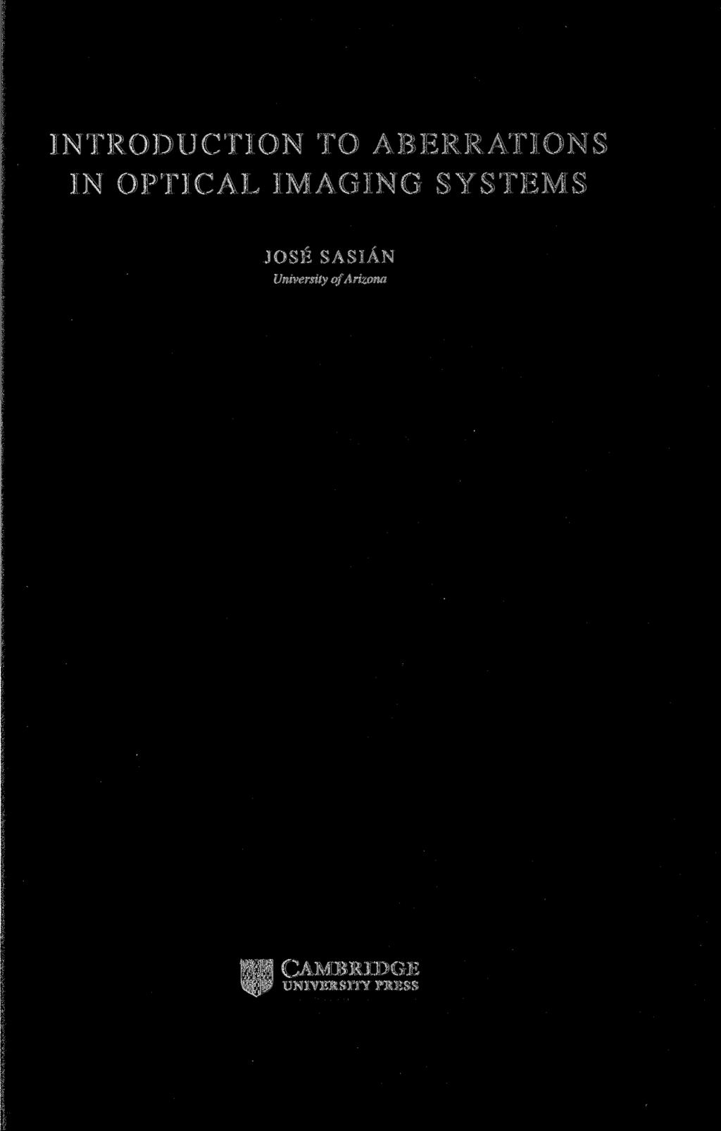 INTRODUCTION TO ABERRATIONS IN OPTICAL IMAGING SYSTEMS JOSE