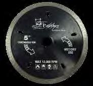 PANTHER CONTINUOUS RIM BLADES Panther Continuous Rim Blades can be used on porcelain. These blades are designed for smooth, precise cutting. 10 must be used wet. 13389 4 $18.95 13392 4½ $19.