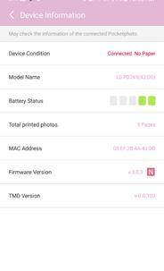 Setting Pocket Photo App of Android phone You can check device/battery status, the number of photos printed, MAC address and device version.