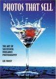 Photos That Sell: The Art of Successful Freelance Photography 192 pages This is considered by many to be the Bible of