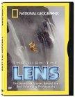 DVD: National Geographic - Through the Lens Through the Lens takes some of the most riveting adventure