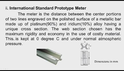 Now there is a kind of line standard known as International standard prototype metre, again this sketch shows special cross-section is used and the length and breadth or 16 millimetre for 16